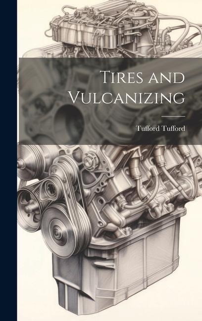 Tires and Vulcanizing