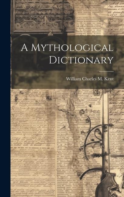 A Mythological Dictionary
