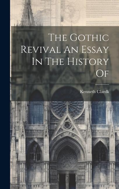 The Gothic Revival An Essay In The History Of