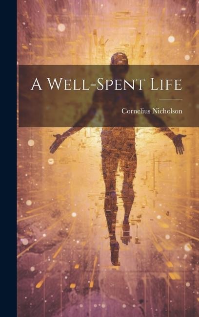 A Well-spent Life