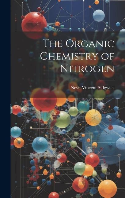The Organic Chemistry of Nitrogen
