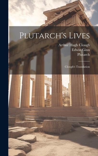 Plutarchs Lives: Cloughs Translation
