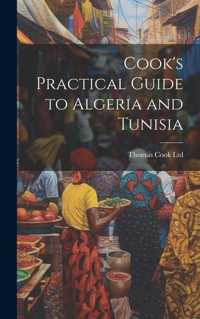 Cooks Practical Guide to Algeria and Tunisia