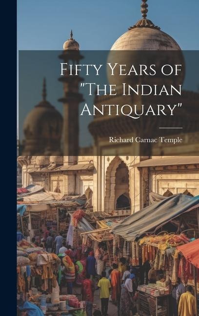 Fifty Years of The Indian Antiquary
