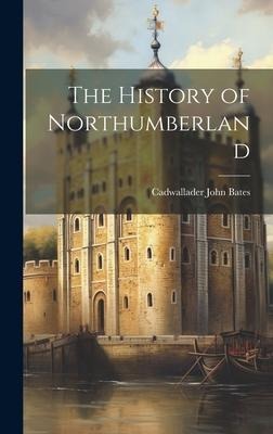 The History of Northumberland