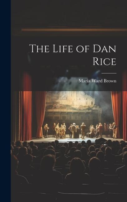 The Life of Dan Rice