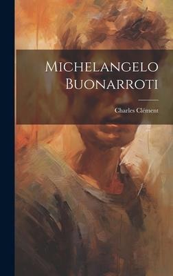 Michelangelo Buonarroti