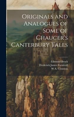 Originals and Analogues of Some of Chaucers Canterbury Tales