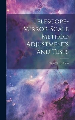 Telescope-mirror-scale Method Adjustments and Tests