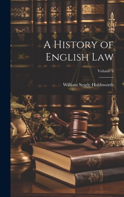 A History of English law; Volume 6