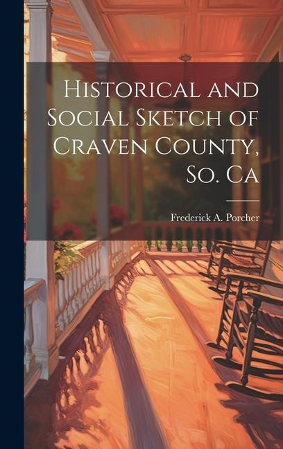 Historical and Social Sketch of Craven County, So. Ca
