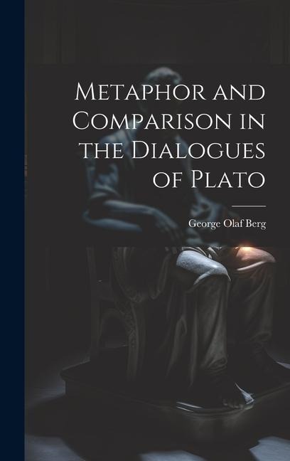 Metaphor and Comparison in the Dialogues of Plato