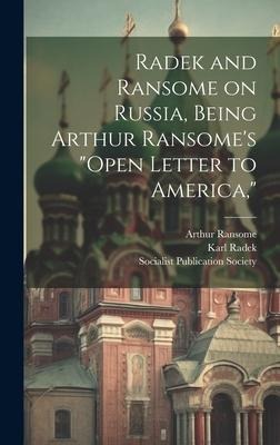 Radek and Ransome on Russia, Being Arthur Ransomes Open Letter to America,