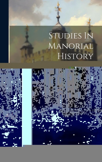 Studies In Manorial History