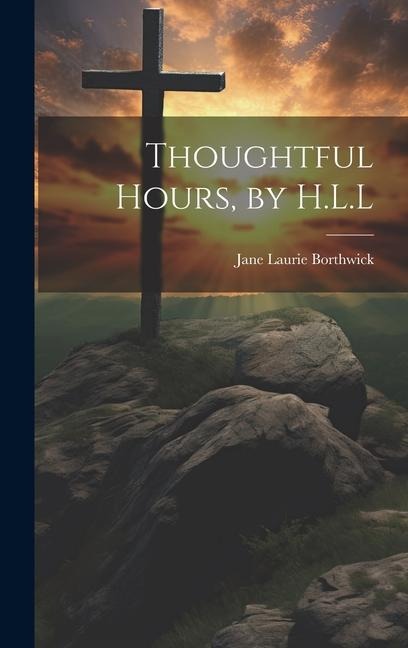 Thoughtful Hours, by H.L.L