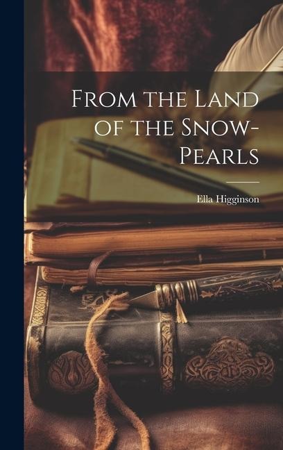 From the Land of the Snow-Pearls