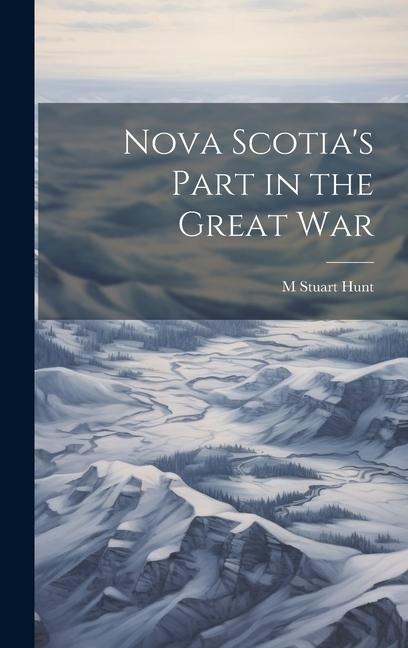 Nova Scotias Part in the Great War