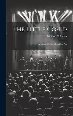 The Little Co-Ed: A Vaudeville Sketch in One Act