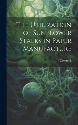 The Utilization of Sunflower Stalks in Paper Manufacture