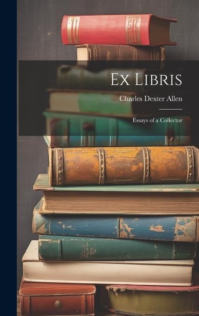 Ex Libris: Essays of a Collector