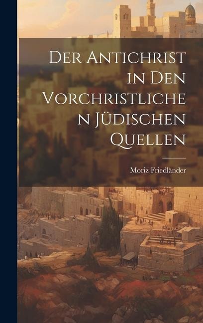 Der Antichrist in den Vorchristlichen Jüdischen Quellen