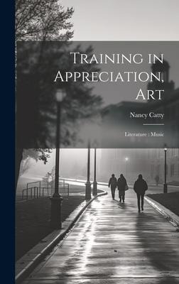 Training in Appreciation, Art: Literature: Music