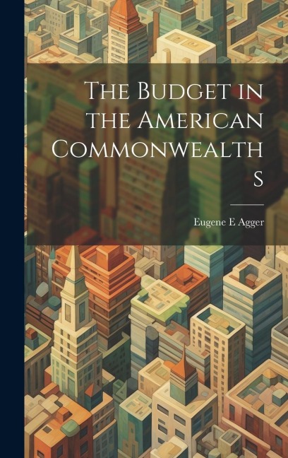 The Budget in the American Commonwealths
