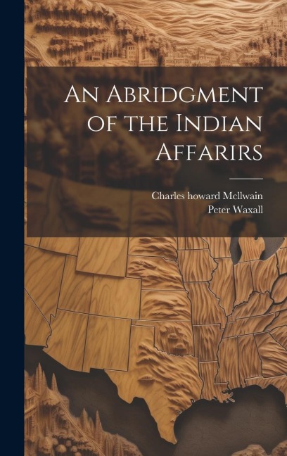An Abridgment of the Indian Affarirs