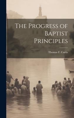 The Progress of Baptist Principles