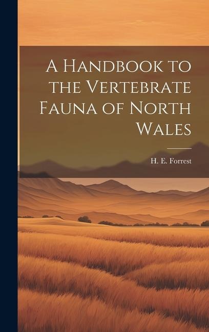 A Handbook to the Vertebrate Fauna of North Wales
