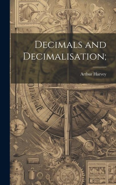 Decimals and Decimalisation;