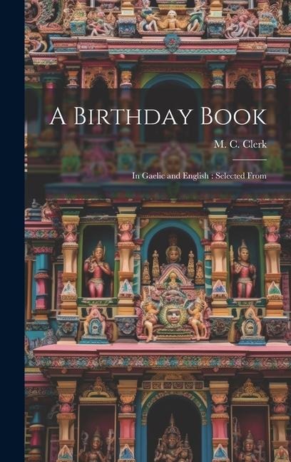 A Birthday Book: In Gaelic and English: Selected From