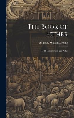 The Book of Esther: With Introduction and Notes