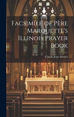 Facsimile of Père Marquettes Illinois Prayer Book