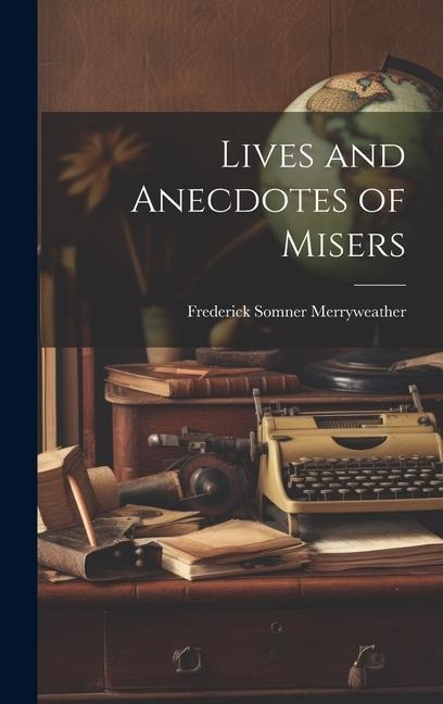 Lives and Anecdotes of Misers