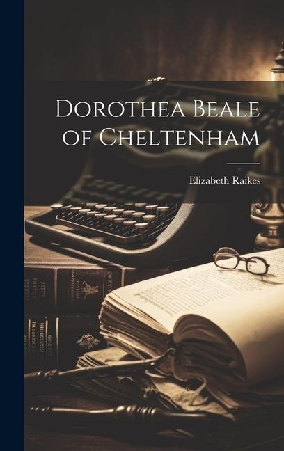 Dorothea Beale of Cheltenham