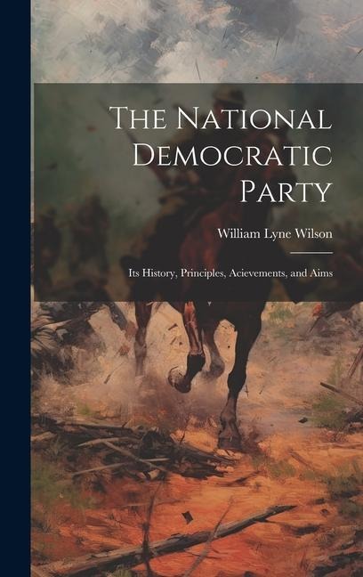 The National Democratic Party: Its History, Principles, Acievements, and Aims