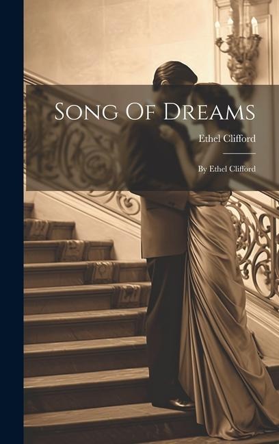 Song Of Dreams: By Ethel Clifford