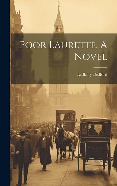 Poor Laurette, A Novel