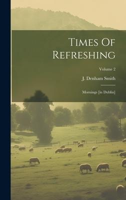 Times Of Refreshing: Mornings [in Dublin]; Volume 2
