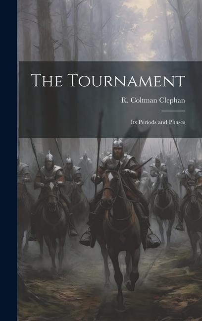 The Tournament; its Periods and Phases