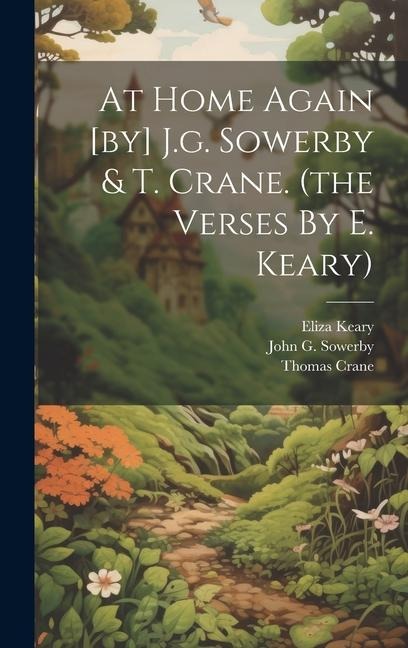 At Home Again [by] J.g. Sowerby & T. Crane. (the Verses By E. Keary)