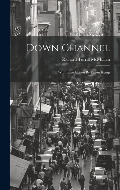 Down Channel: With Introduction By Dixon Kemp