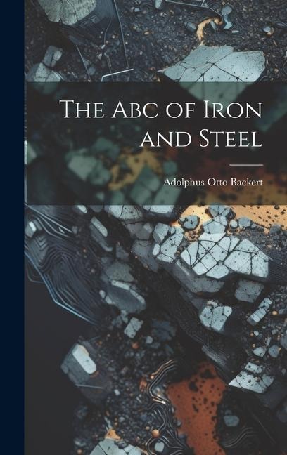 The Abc of Iron and Steel