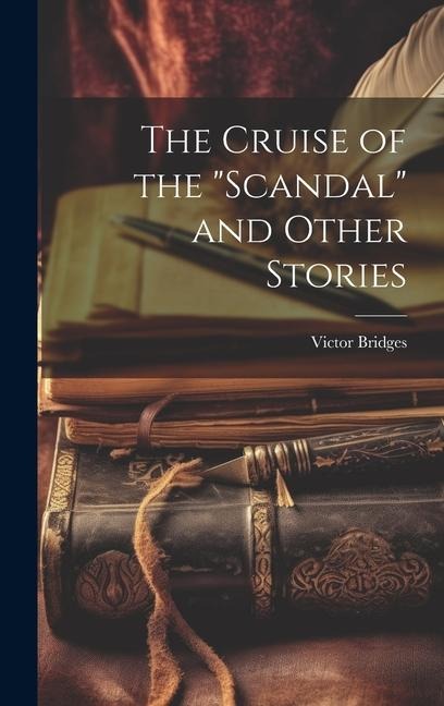 The Cruise of the "Scandal" and Other Stories