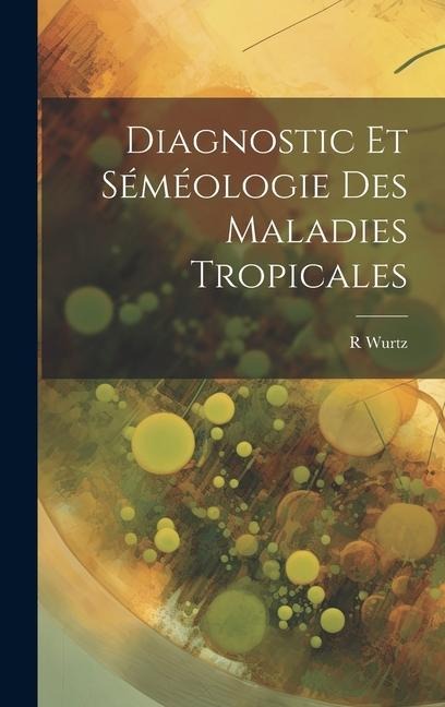 Diagnostic Et Séméologie Des Maladies Tropicales