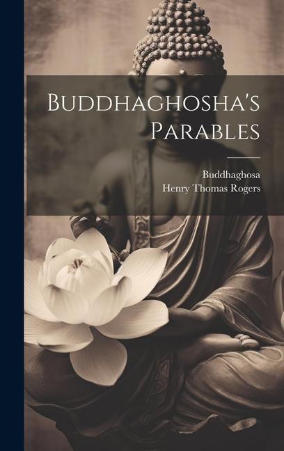 Buddhaghoshas Parables