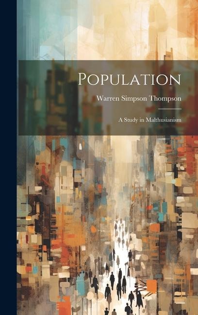 Population: A Study in Malthusianism