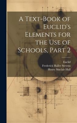 A Text-Book of Euclids Elements for the Use of Schools, Part 2
