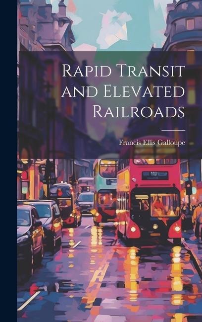 Rapid Transit and Elevated Railroads